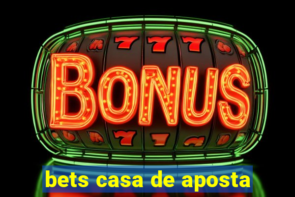 bets casa de aposta